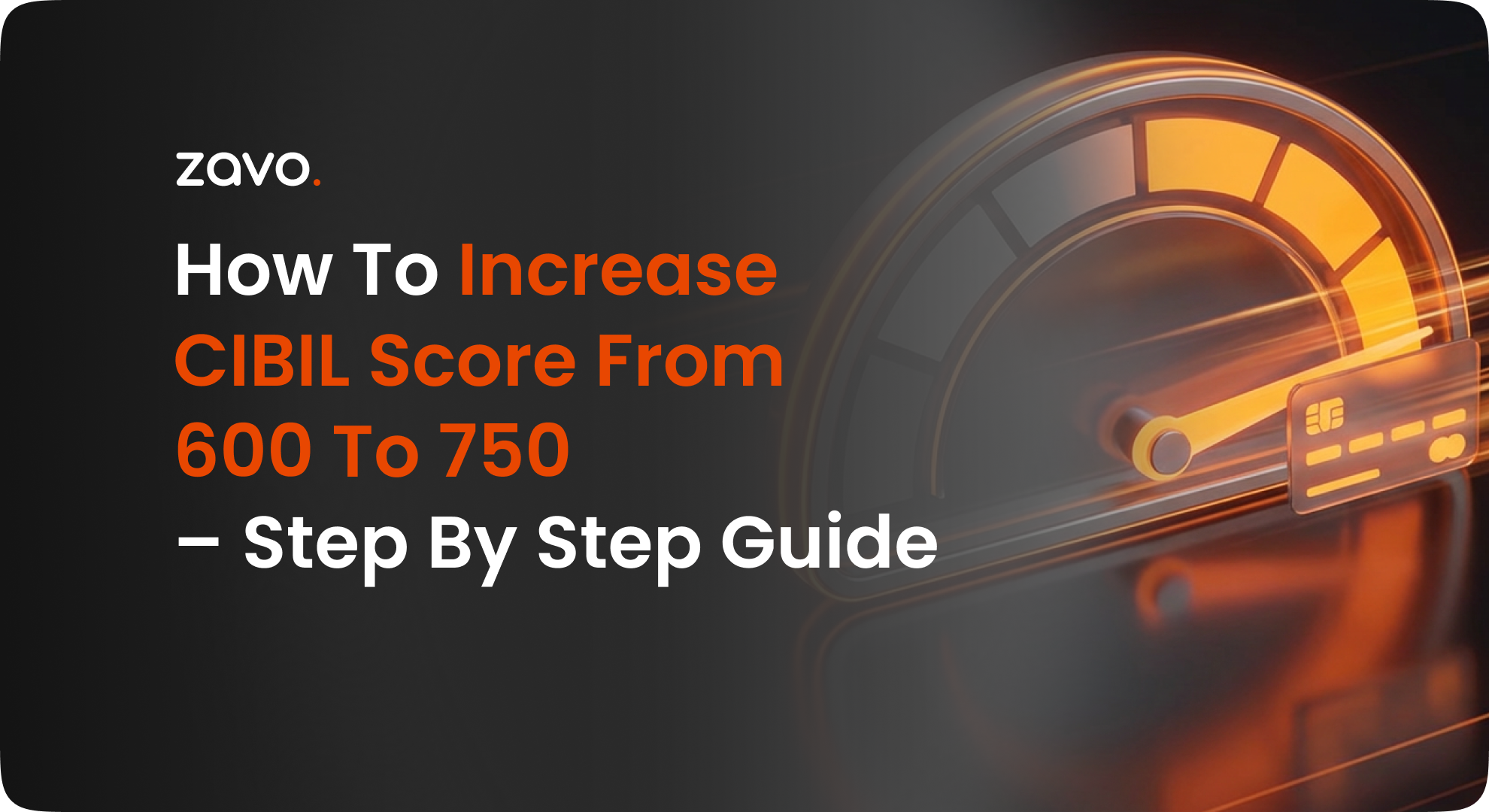 How to Increase CIBIL Score from 600 to 750 – Step by Step Guide