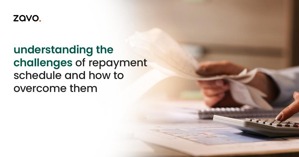 Understanding the Challenges of Repayment Schedule and How to Overcome Them