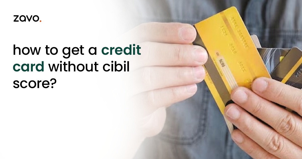 How to Get a Credit Card Without a CIBIL Score?