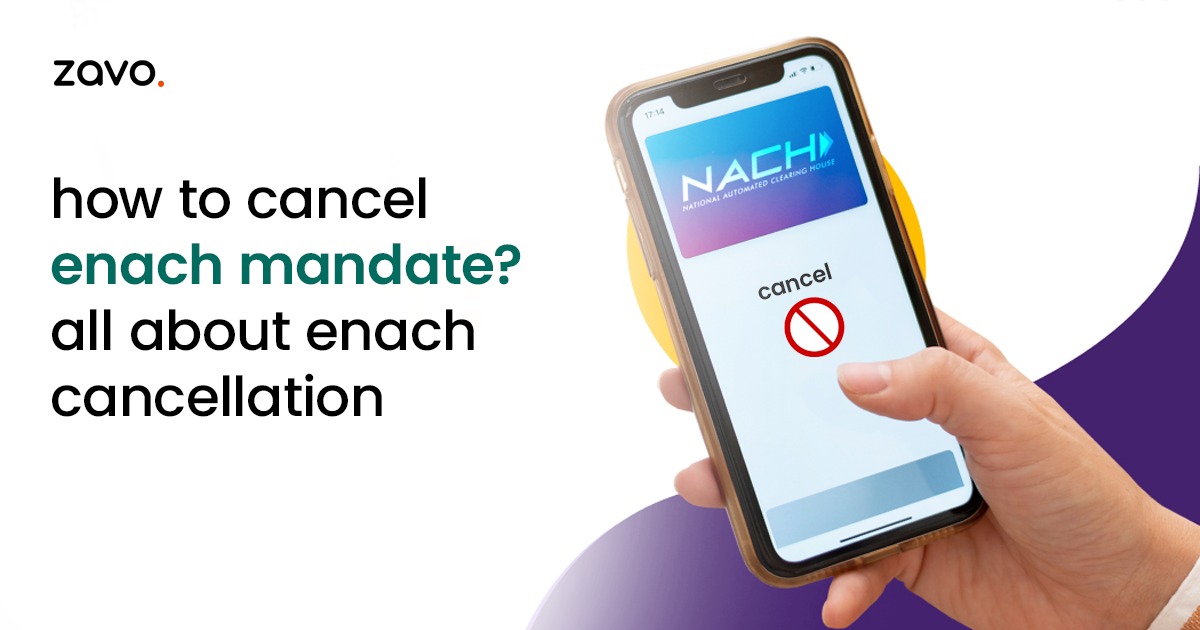 How to Cancel eNACH Mandate? All About eNACH Cancellation