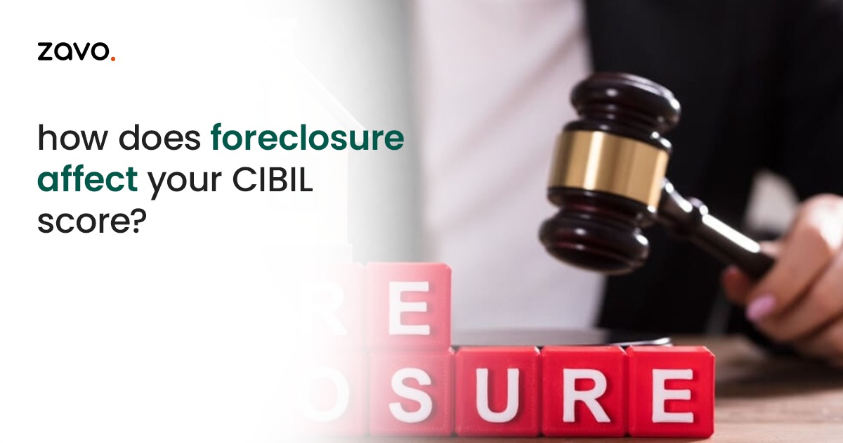 How Does Foreclosure Affect Your CIBIL Score?