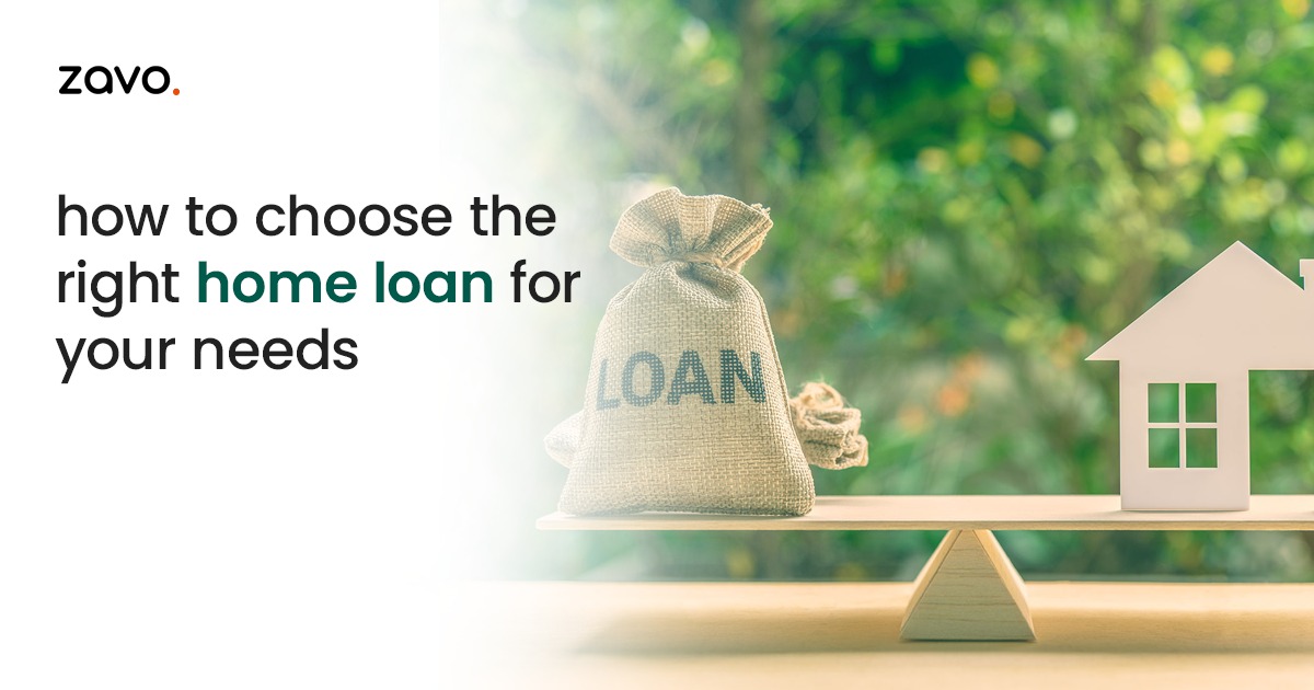 How to Choose the Right Home Loan for Your Needs