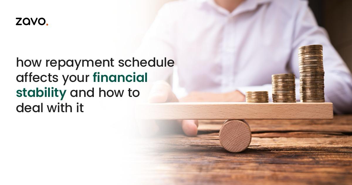 How Repayment Schedule Affects Your Financial Stability and How to Deal with It?